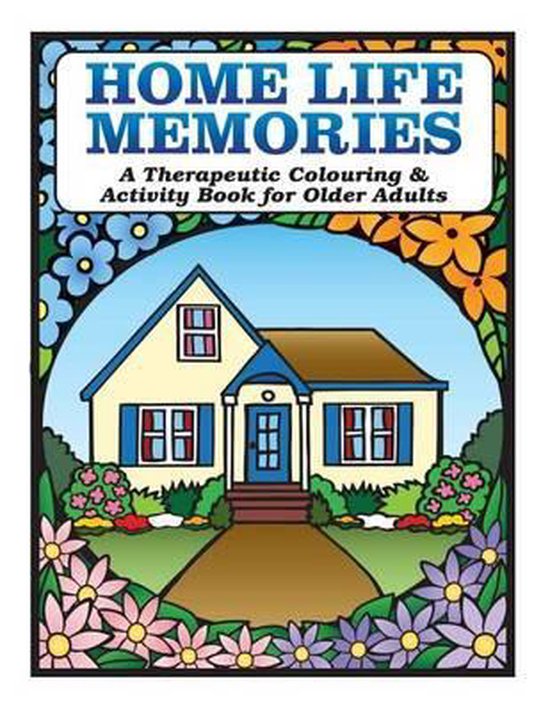 Therapeutic Colouring & Activity Book- Home Life Memories - cover
