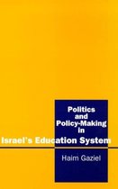 Politics And Policy-Making In Israel'S Education System