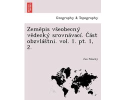 Zem Pis V Eobecny V Decky Srovnavaci. Ast Obzvla Tni. Vol. 1. PT. 1, 2.