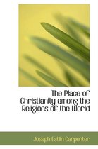 The Place of Christianity Among the Religions of the World
