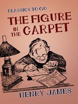 Classics To Go - The Figure in the Carpet
