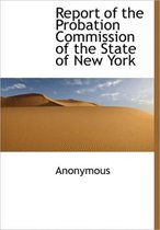 Report of the Probation Commission of the State of New York