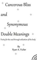 Cancerous Bliss and Synonymous Double Meanings