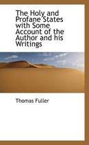 The Holy and Profane States with Some Account of the Author and His Writings