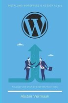 Installing Wordpress Is as Easy as 123 - Follow Our Step by Step Instructions