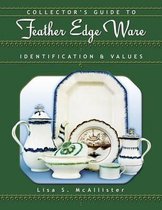 Collector's Guide to Feather Edge Ware