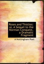 Roses and Thistles