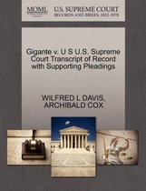 Gigante V. U S U.S. Supreme Court Transcript of Record with Supporting Pleadings