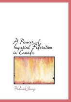 A Pioneer of Imperial Federation in Canada