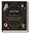 Harry Potter: Die Welt der magischen Figuren