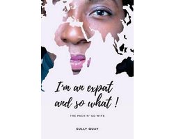 I'm an Expat and so what!! or The Pack'n'Go Wife
