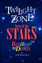 Twilight Zone Curse of the Stars Volume 1 Resigned to Death