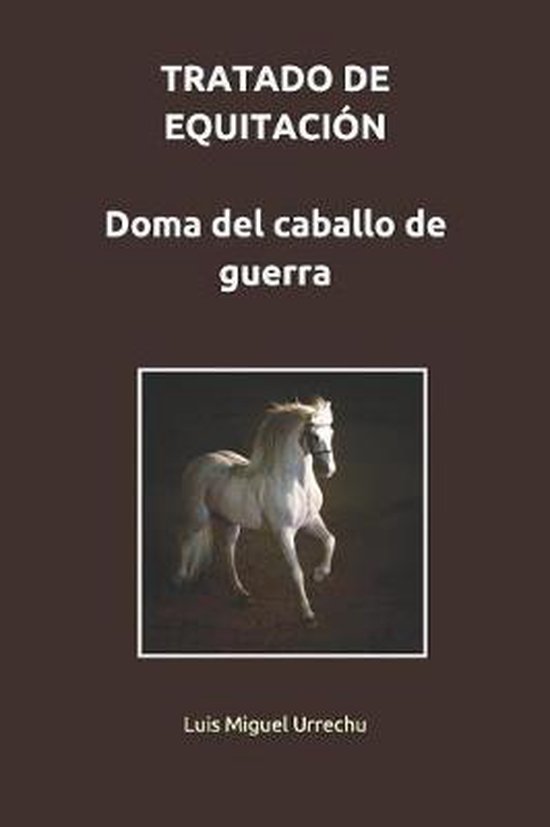 Tratado de Equitaci�n. Doma del Caballo de Guerra - cover