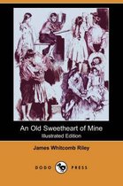 An Old Sweetheart of Mine (Illustrated Edition) (Dodo Press)