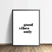 Poster met tekst good vibes only (50x70cm)