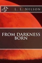 From Darkness Born