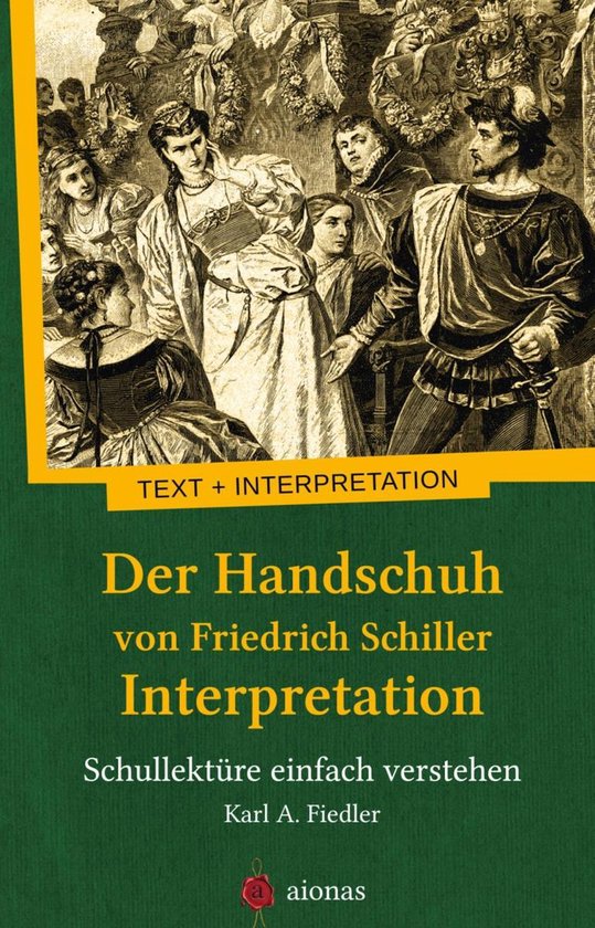 Der Handschuh Von Friedrich Schiller Der Handschuh von Friedrich Schiller. Interpretation (ebook), Karl A