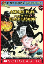Black Lagoon Adventures 20 - The School Play from the Black Lagoon (Black Lagoon Adventures #20)