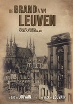 Brand Van Leuven -  Kroniek Van Een Oorlogsmisdaad