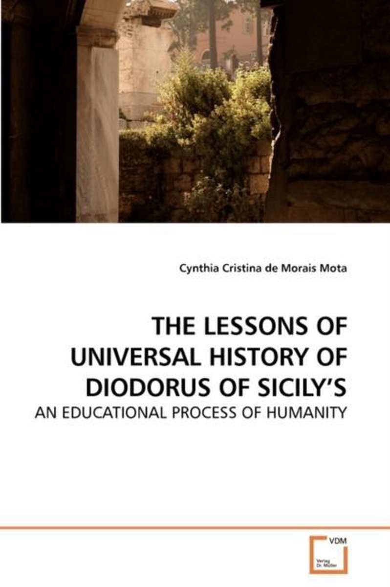The Lessons of Universal History of Diodorus of Sicily's - Cynthia Cristina De Morais Mota