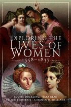 Exploring the Lives of Women, 1558-1837