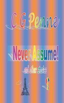Never Assume! and other stories