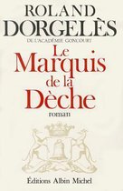 Romans, Nouvelles, Recits (Domaine Francais)- Marquis de La Deche (Le)