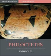 Timeless Classics: Philoctetes (Illustrated)