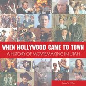 When Hollywood Came to Town