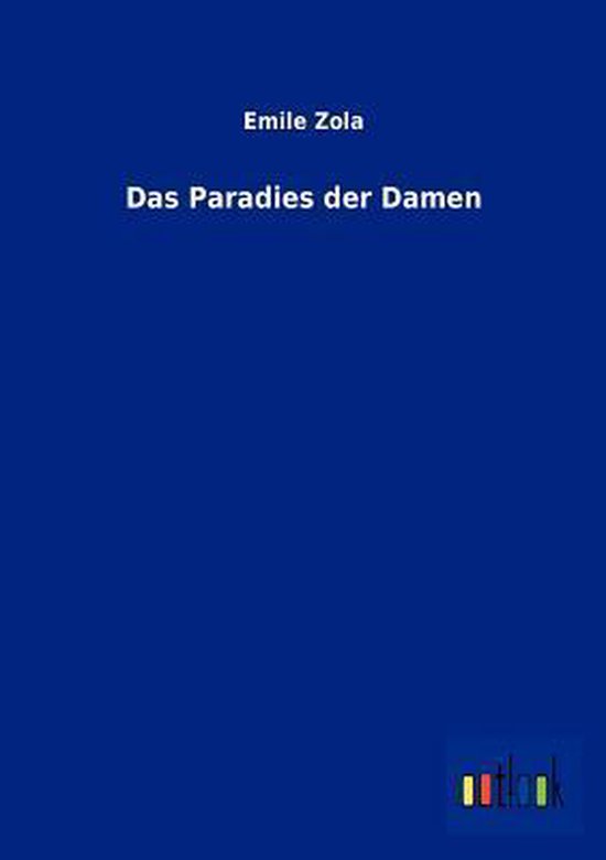 Das Paradies Der Damen, Emile Zola 9783864037306 Boeken Das Paradies Der Damen, Emile Zola 9783864037306 Boeken