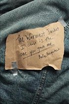 The Warmest Jacket I Own is the One You Gave Me