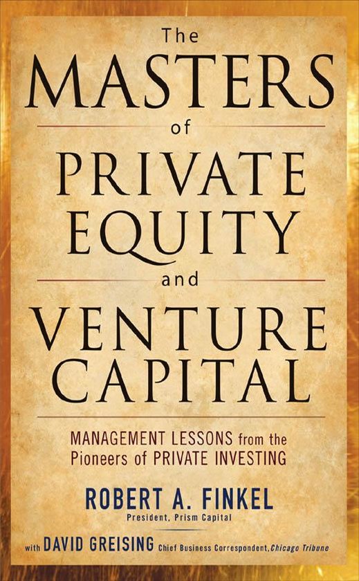The Masters of Private Equity and Venture Capital - cover