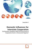 Domestic Influences for Interstate Cooperation
