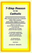 7-step Reason to be Catholic