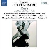 Budapest Studio Choir, Honvéd Male Choir, Hungarian Symphony Orchestra Budapest - Petitgirard: Guru, An Opera In Three Acts (2 CD)