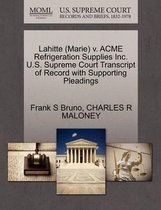 Lahitte (Marie) V. Acme Refrigeration Supplies Inc. U.S. Supreme Court Transcript of Record with Supporting Pleadings