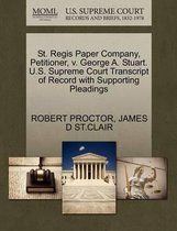 St. Regis Paper Company, Petitioner, V. George A. Stuart. U.S. Supreme Court Transcript of Record with Supporting Pleadings