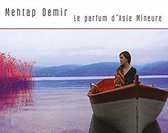 Mehtap Demir - Le Parfum D'asie Mineure (CD)