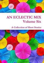 An Eclectic Mix - Volume Six
