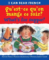 I Can Read in French and English 1 -  Qu'est-ce qu'on mange ce soir? (What's for supper)