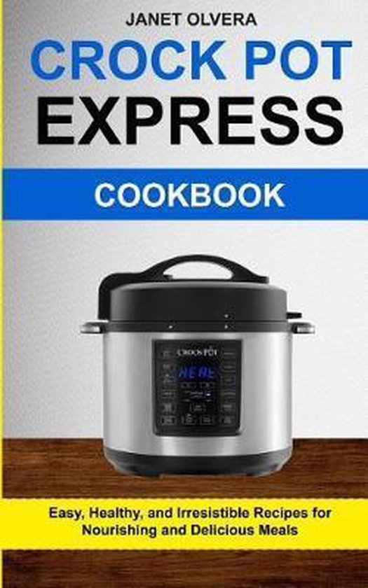 Crockpot Express Cookbook, Janet Olvera | 9781720797609 | Boeken | bol.com