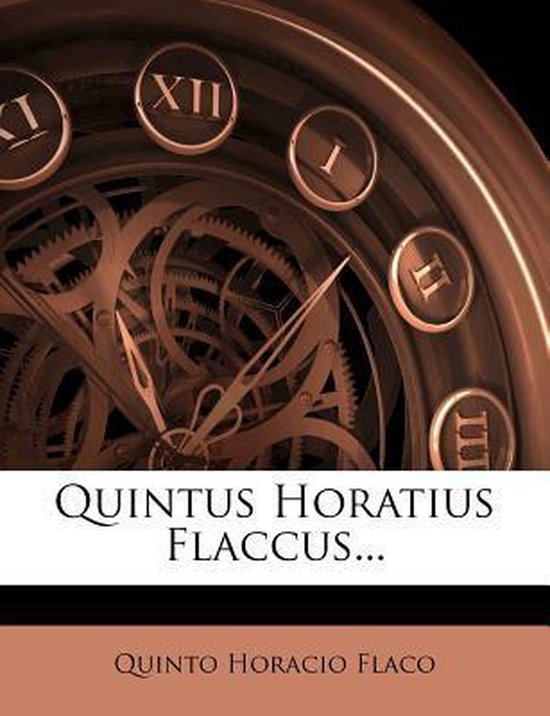 Quintus Horatius Flaccus..., Quinto Horacio Flaco 9781275451896