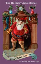 The Holliday Adventures - The Holliday Adventures: Santa Claus' Secret