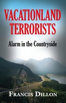 VACATIONLAND TERRORISTS: Alarm in the Countryside