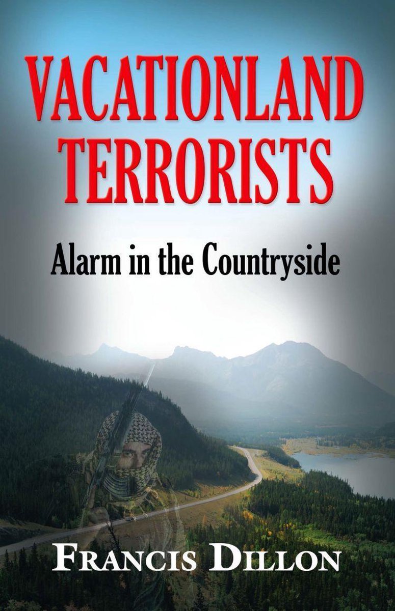 VACATIONLAND TERRORISTS: Alarm in the Countryside - Francis Dillon