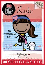 Lotus Lane 3 - Lotus Lane #3: Lulu: My Glamorous Life (A Branches Book)