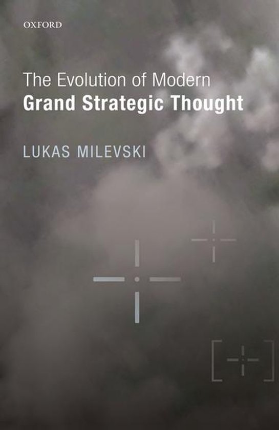 The Evolution of Modern Grand Strategic Thought - cover