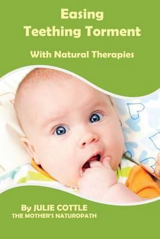 Easing Teething Torment With Natural Therapies - cover