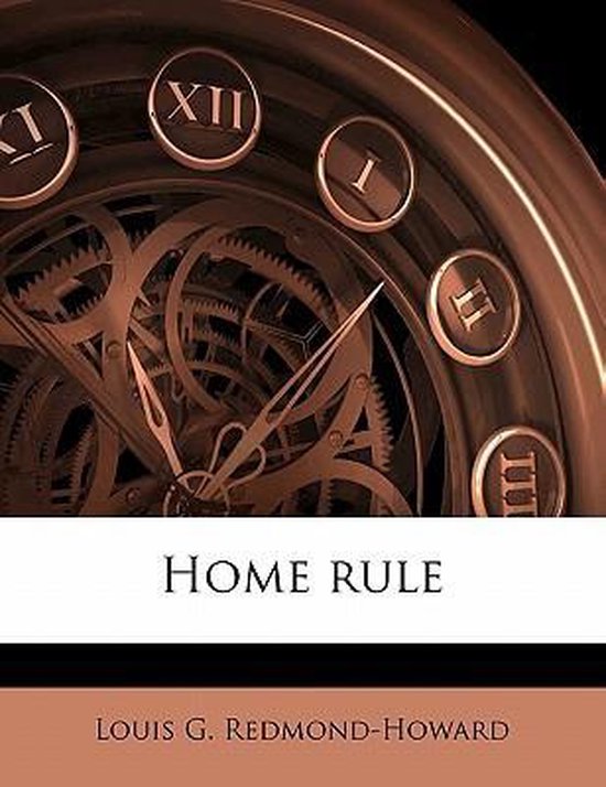 Homw Rule Home rule | 9781171636687 | Louis G Redmond-Howard | Boeken | bol