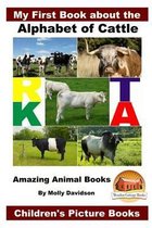 My First Book about the Alphabet of Cattle - Amazing Animal Books - Children's Picture Books